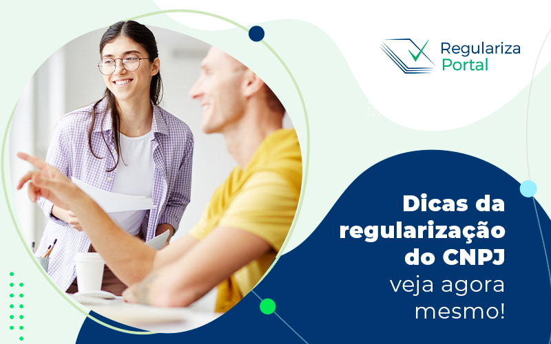 Dicas Da Regularizacao Do Cnpj Veja Agora Mesmo Blog - Regulariza Portal