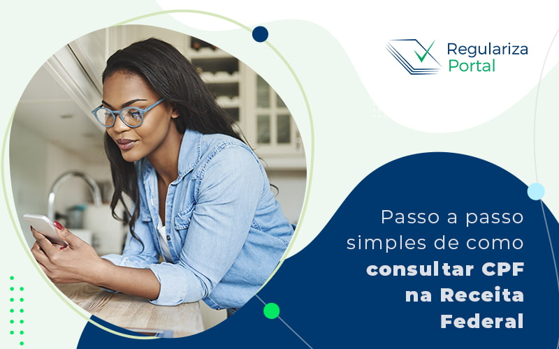 Passo A Passo Simples De Como Consultar Cpf Na Receita Federal Blog (1) - Regulariza Portal