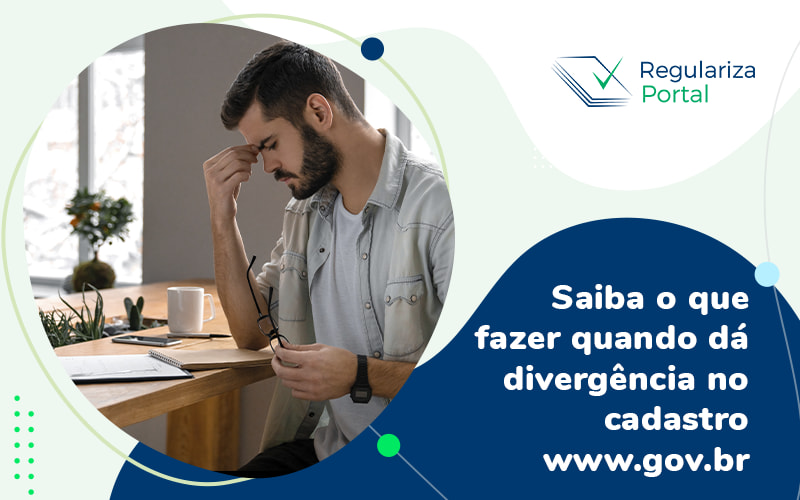 Saiba O Que Fazer Quando Dá Divergência No Cadastro Www.gov.br Blog - Regulariza Portal