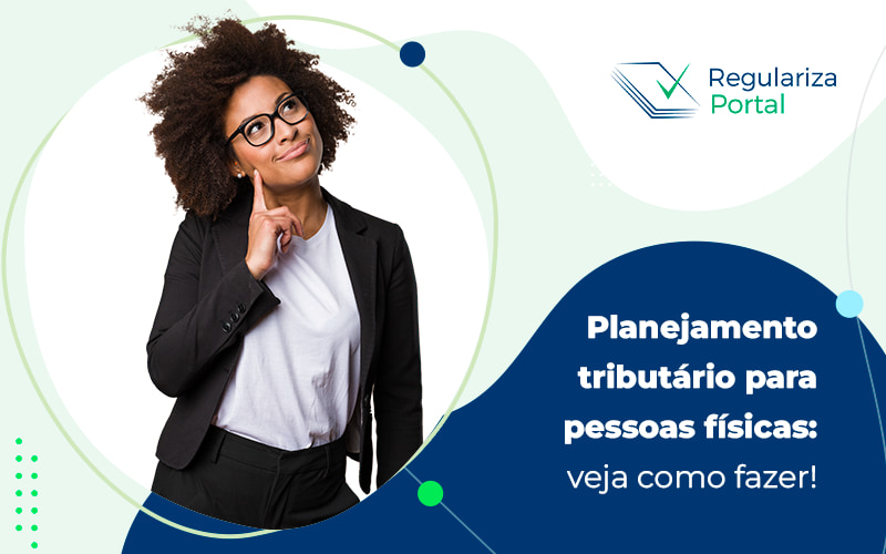 Planejamento TributÁrio Para Pessoas FÍsicas Blog - Regulariza Portal